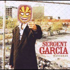 Sergent Garcia - Mascaras