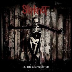 Slipknot - 5: The Gray Chapter..