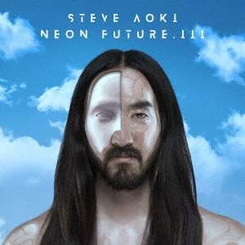 Steve Aoki - Neon Future Iii
