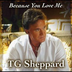 T.G. Sheppard - Because You Love Me
