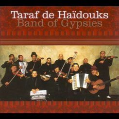 Taraf De Haidouks - Band of Gypsies