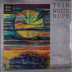 Thin White Rope - Sack Full of.. -Reissue-