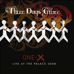 Three Days Grace - One-X / Live At the Palace