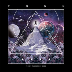 Tons - Filthy Flowers.. -Digi-