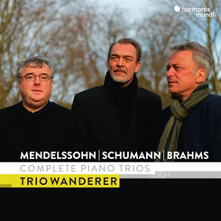 Trio Wanderer - Mendelssohn, Schumann & Brahms: Complete Piano Trios
