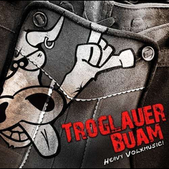 Troglauer Buam - Heavy Volxmusic