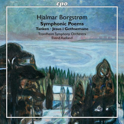 Trondheim Symphony Orchestra - Hjalmar Borgstrom: Symphonic Poems: Tanken