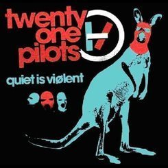 Twenty One Pilots - Quiet is Violent -Ep-