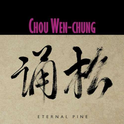 Wen-Chung Chou - Eternal Pine (1 CD)