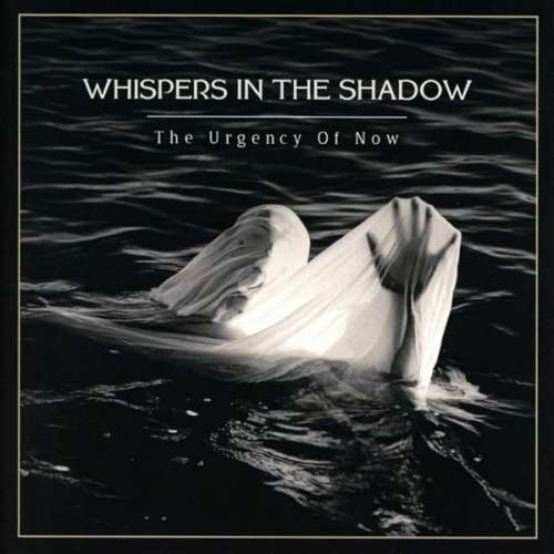 Whispers In the Shadow - Urgency of Now (1 CD)