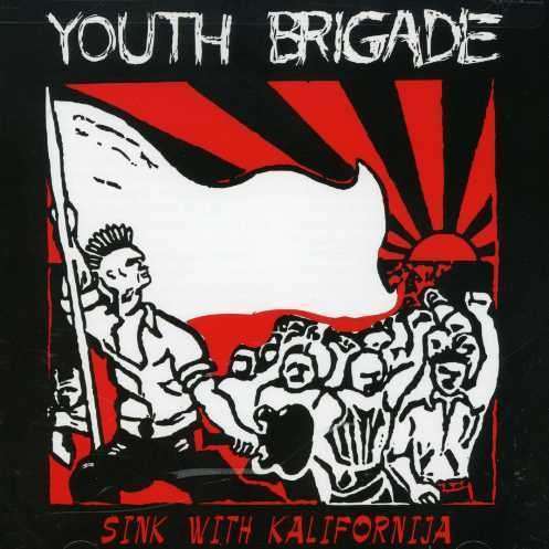 Youth Brigade - Sink With Kalifornija (1 CD)