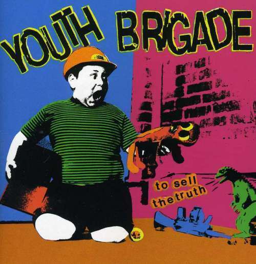 Youth Brigade - To Sell the Truth (1 CD)