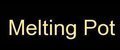 Melting Pot