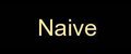 Naive