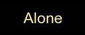Alone