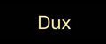 Dux