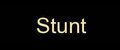 Stunt