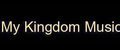 My Kingdom Music