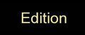 Edition