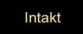 Intakt