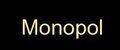 Monopol