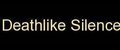 Deathlike Silence