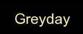 Greyday