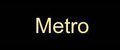 Metro