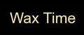 Wax Time