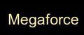 Megaforce