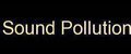 Sound Pollution